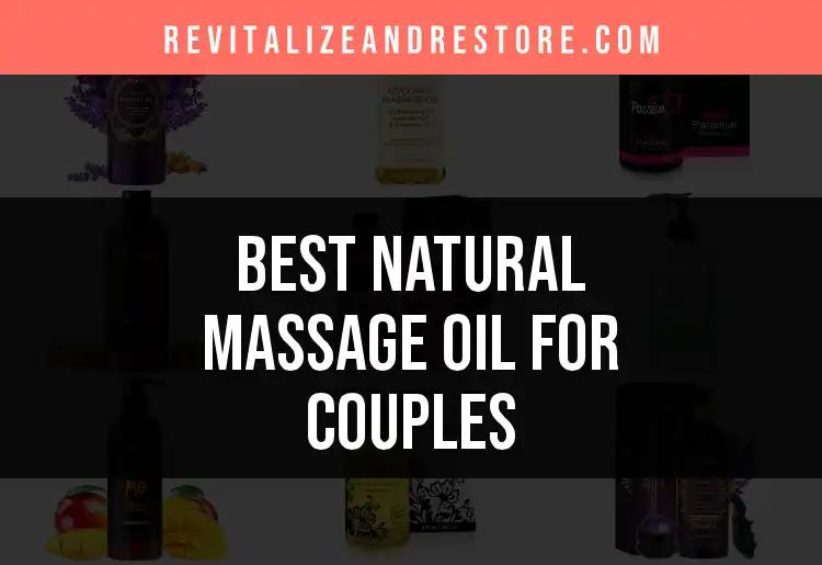 15 Best Natural Massage Oils for Couples to Ignite Romance