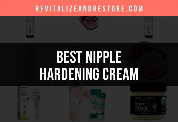 The Top 18 Nipple Hardening Creams to Try Today
