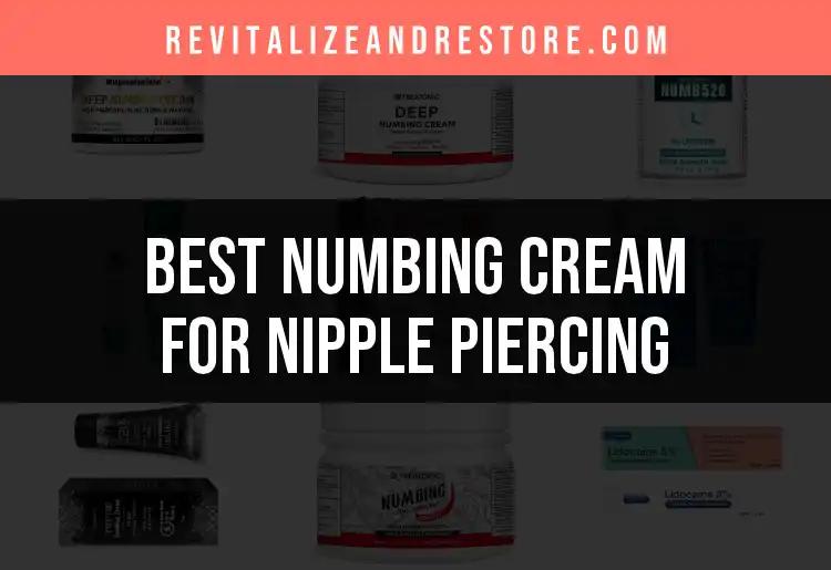 14 Best Numbing Creams for Nipple Piercing Relief