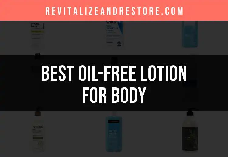 19 Oil-Free Lotions for Body: The Ultimate Picks