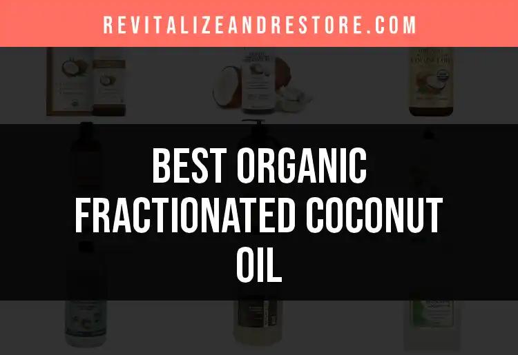 15 Best Organic Fractionated Coconut Oil Picks for Smooth Skin