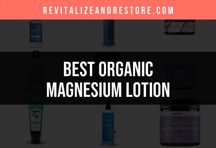13 Amazing Organic Magnesium Lotions to Soothe Your Skin