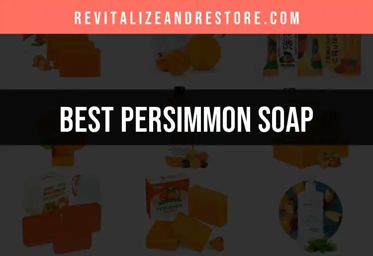 13 Best Persimmon Soap Picks for Radiant Skin