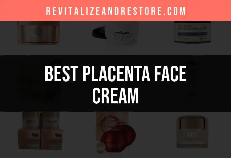 12 Must-Try Placenta Face Creams for Glowing Skin