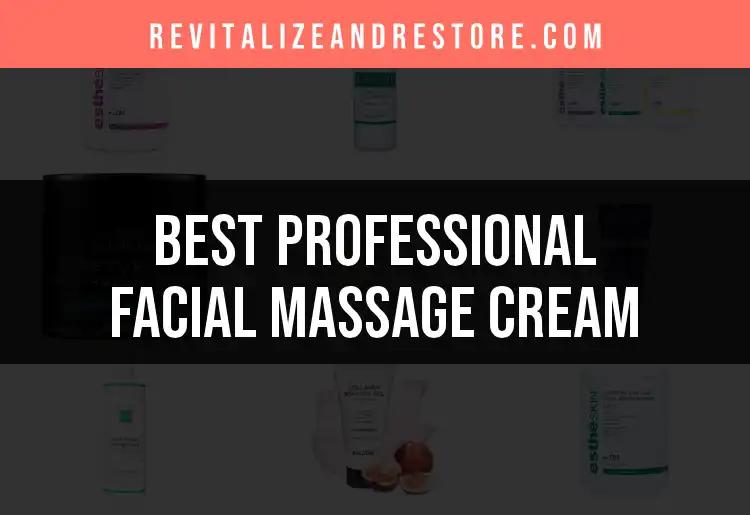 16 Best Professional Facial Massage Creams for Radiant Skin