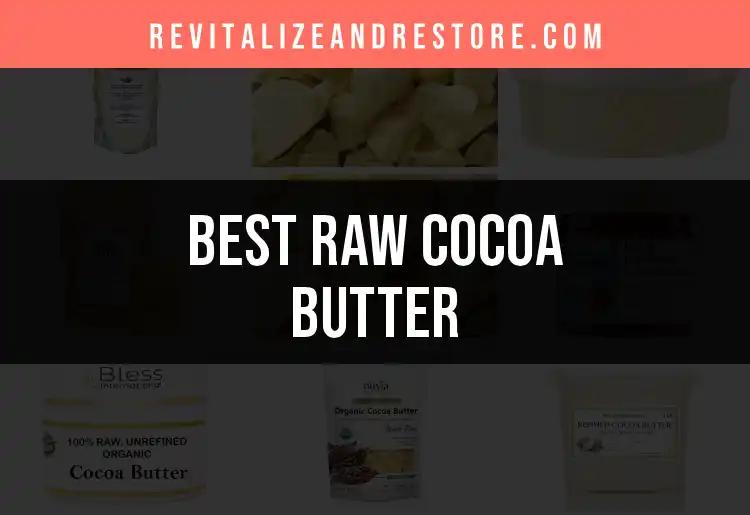 13 Exquisite Raw Cocoa Butter Products to Transform Your Skin