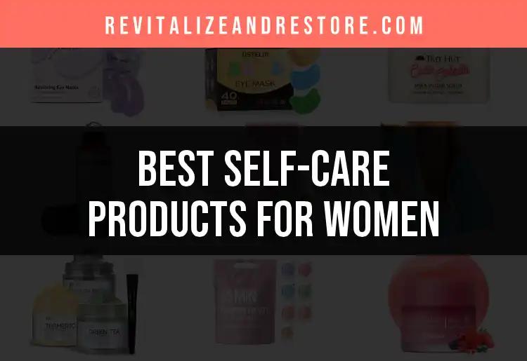 20 Must-Have Self-Care Products for Women