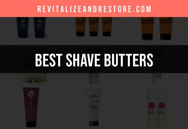17 Shave Butters That Elevate Your Grooming Routine