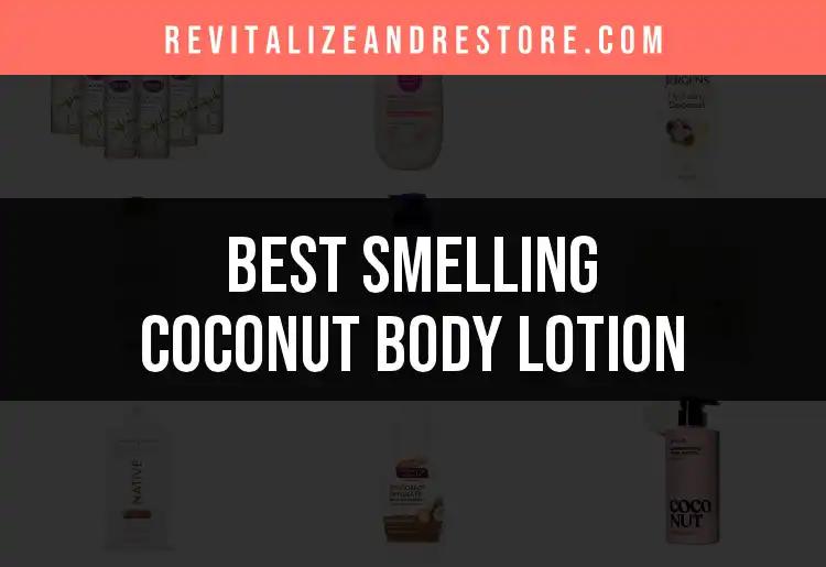 13 Delightful Smelling Coconut Body Lotions to Try Today