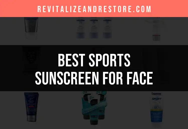 16 Best Sports Sunscreens for Your Face