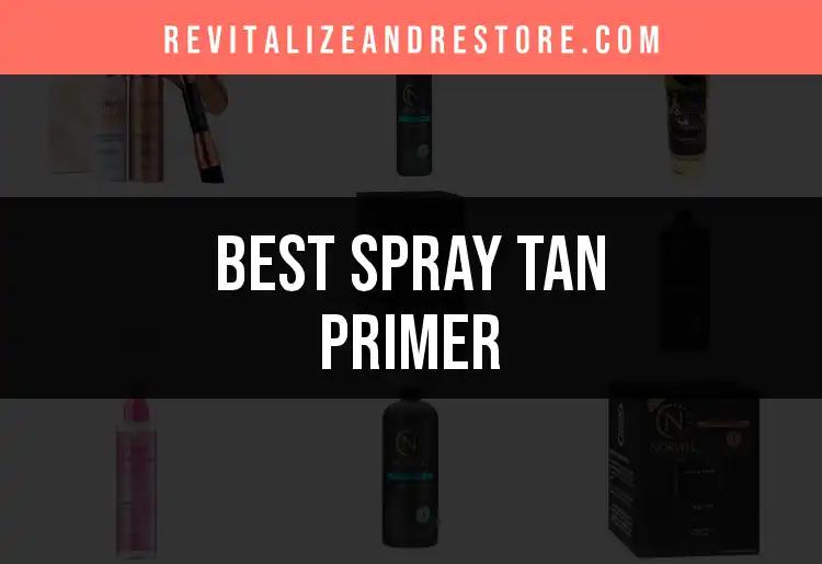 14 Best Spray Tan Primers for Flawless Sun-Kissed Skin