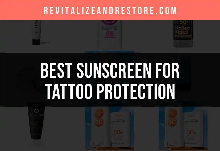 14 Best Sunscreens for Tattoo Protection You'll Love
