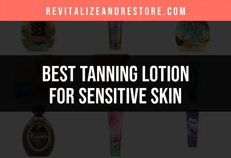 18 Best Tanning Lotions for Sensitive Skin to Try Today