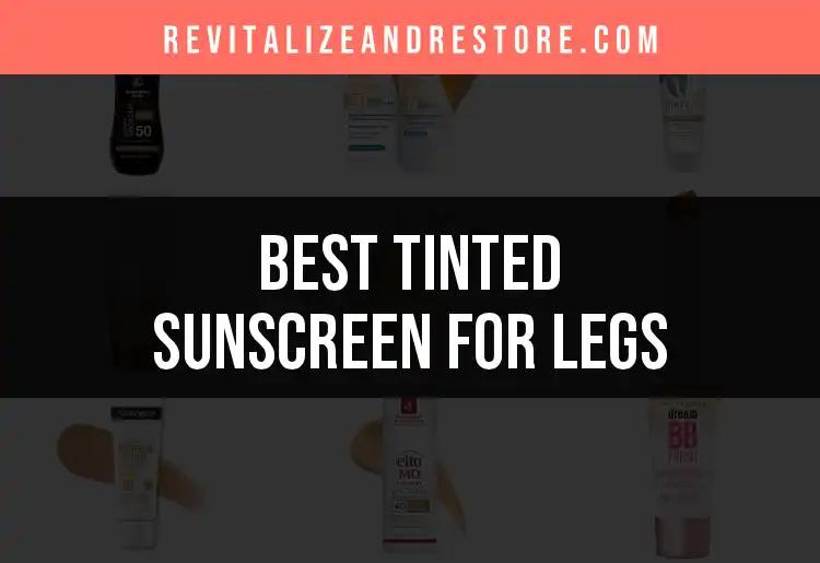 15 Tinted Sunscreens for Legs to Elevate Your Glow
