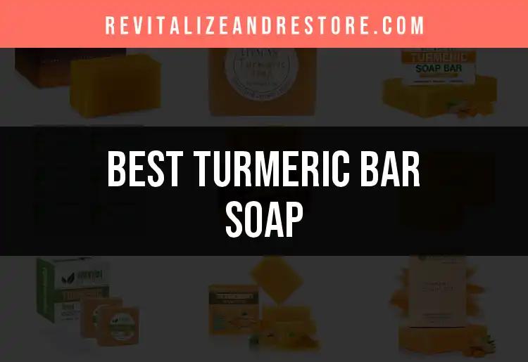 14 Best Turmeric Bar Soaps for Glowing Skin