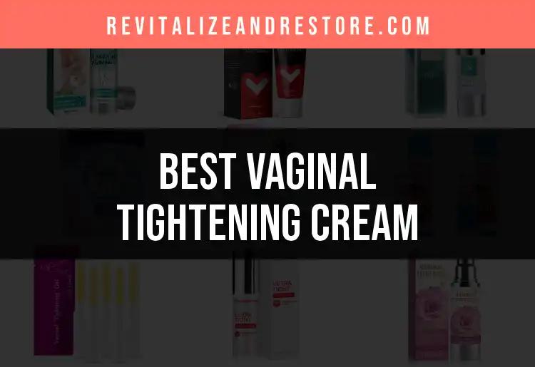 Top 14 Vaginal Tightening Creams for Enhanced Confidence