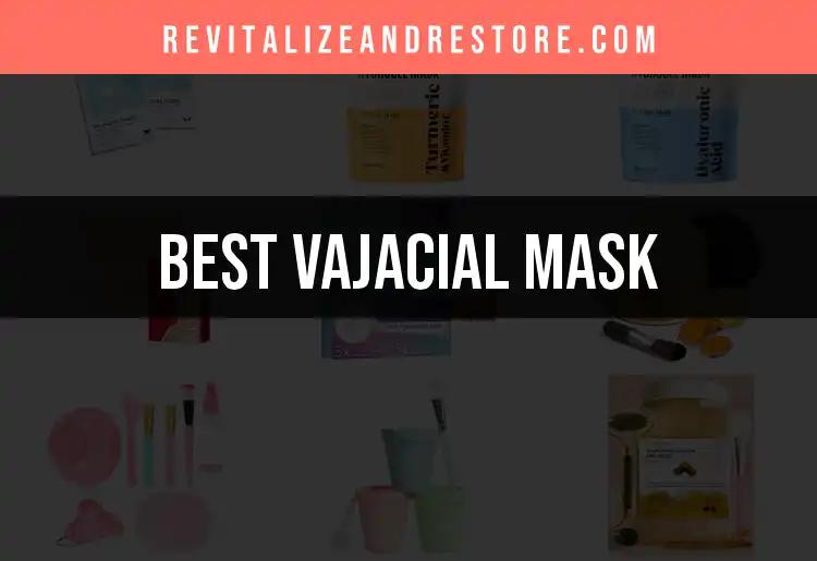 11 Best Vajacial Masks for Radiant Skin