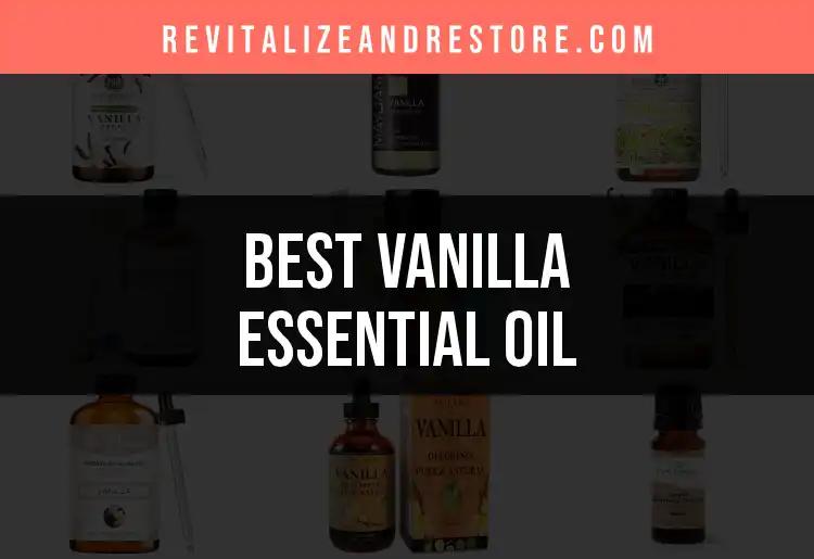 11 Best Vanilla Essential Oil Picks for Glowing Skin