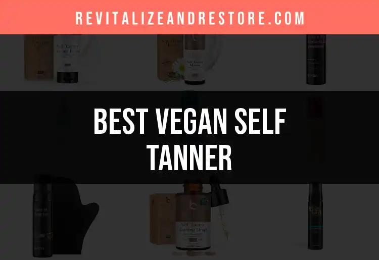 15 Best Vegan Self Tanners to Glow Naturally