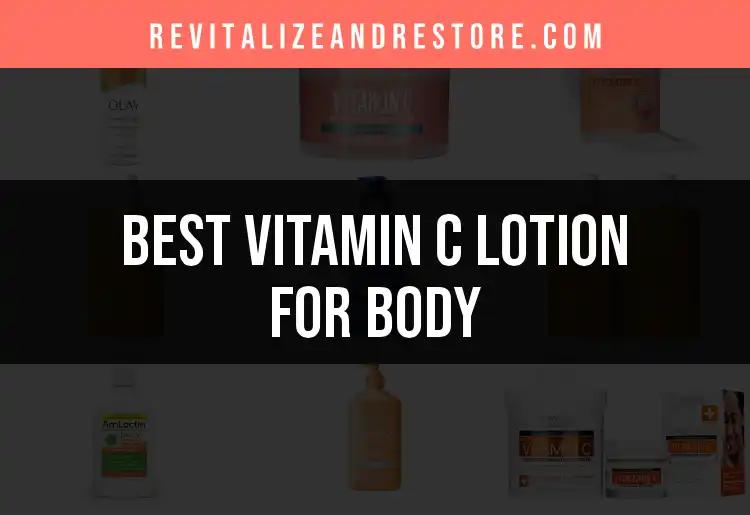 16 Best Vitamin C Lotions for Body Radiance
