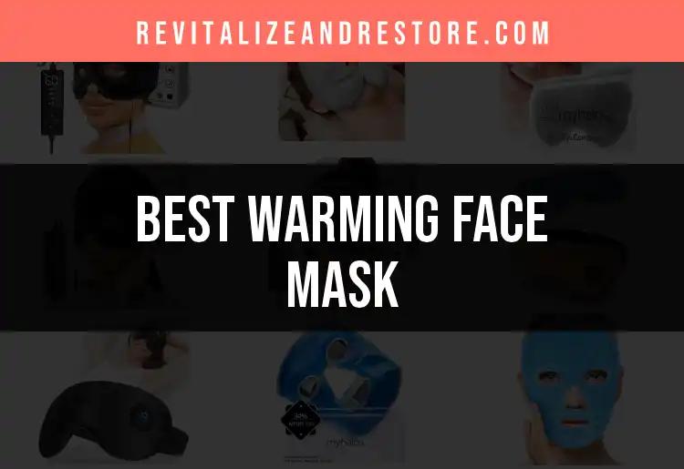 16 Best Warming Face Masks for Instant Glow