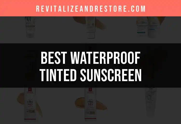 14 Best Waterproof Tinted Sunscreens for Flawless Skin