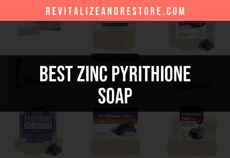 15 Best Zinc Pyrithione Soaps for Radiant Skin