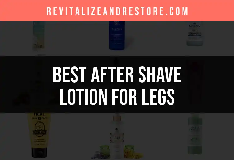 17 Top After Shave Lotions for Smooth Legs