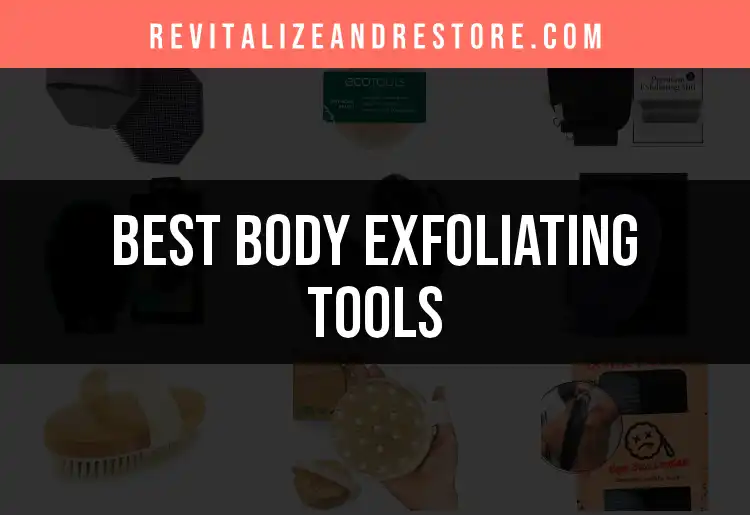 16 Best Body Exfoliating Tools for Glowing Skin