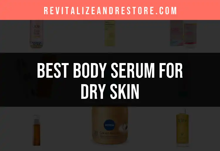 17 Best Body Serums for Dry Skin You'll Love