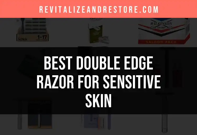 14 Double Edge Razors for Sensitive Skin: Our Top Picks