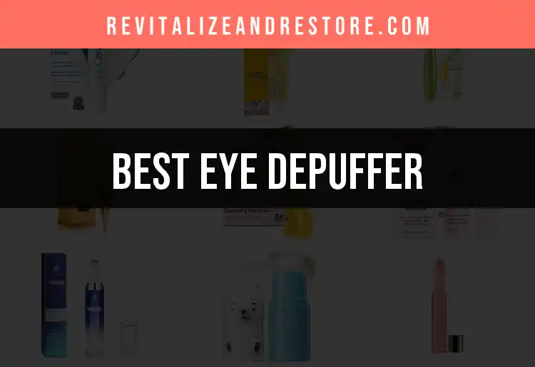 Depuffer 19 Eye Depuffers That Refresh and Revitalize Your Look