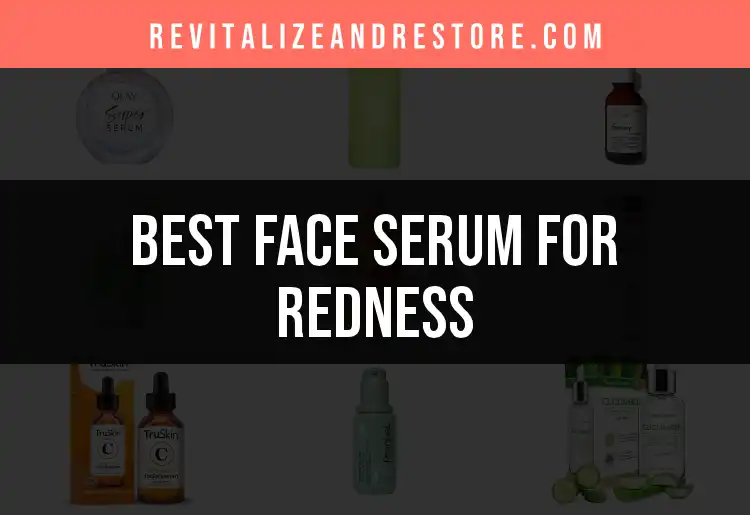 18 Best Face Serums for Redness Relief Revealed featured