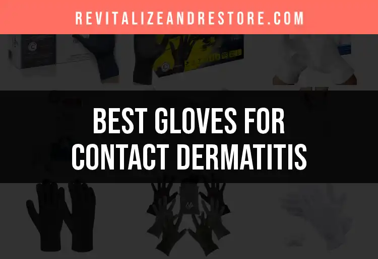 13 Best Gloves for Contact Dermatitis You Should Consider