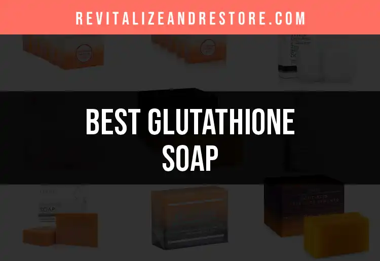 14 Must-Try Glutathione Soap Picks for Glowing Skin featured