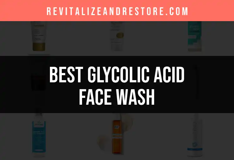 13 Best Glycolic Acid Face Washes for Glowing Skin featured