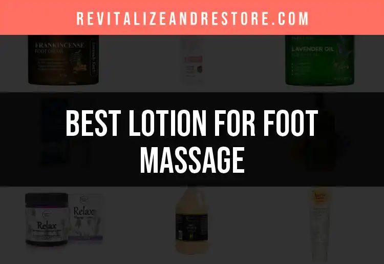 14 Best Lotions for an Invigorating Foot Massage