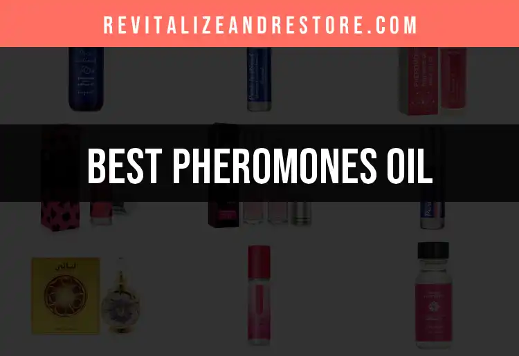 14 Best Pheromones Oil for Irresistible Attraction