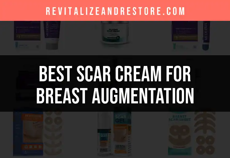 Augmentation Scae 17 Best Scar Creams for Breast Augmentation Recovery