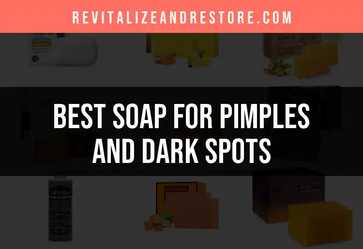 19 Best Soaps for Pimples and Dark Spots Unveiled featured