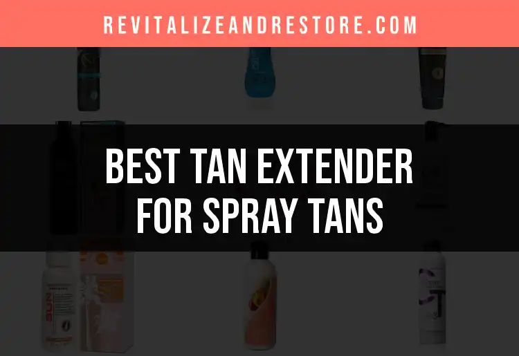 15 Best Tan Extenders for Spray Tans to Maximize Your Glow